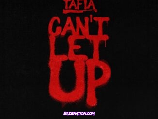 Tafia – Can't Let Up Mp3 Download