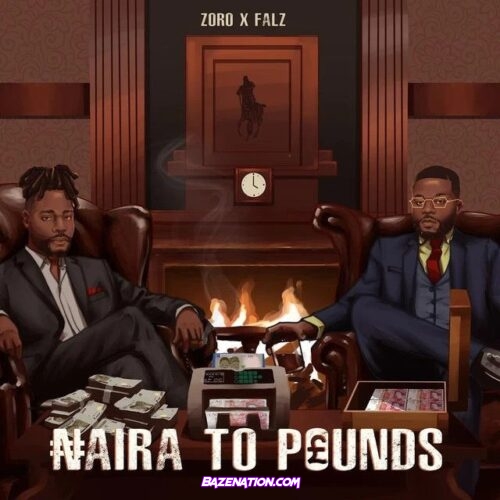 Zoro – Naira to Pounds (feat. Falz) Mp3 Download