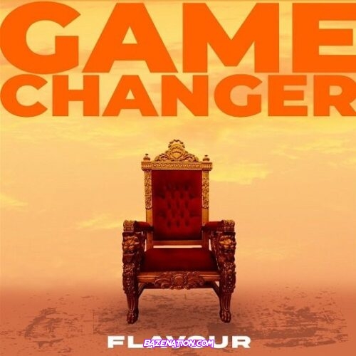 Flavour – Game Changer (Dike) Mp3 Download