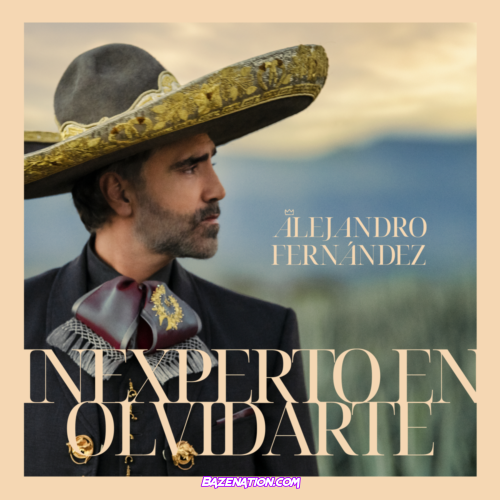 Alejandro Fernández – Inexperto En Olvidarte Mp3 Download