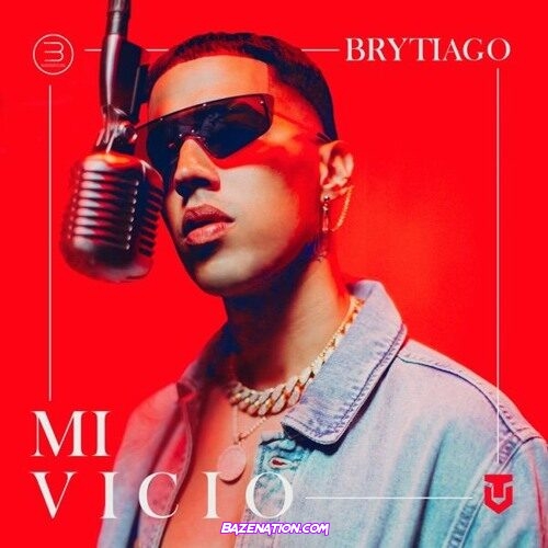 Brytiago – Mi Vicio Mp3 Download