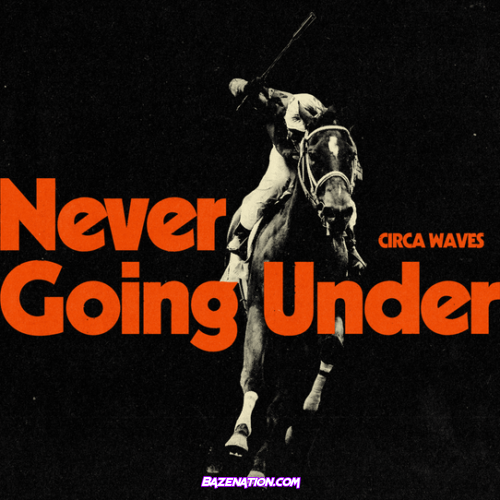 Circa Waves – Never Going Under Download Album