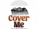 Cobhams Asuquo – Cover Me (feat. The Kabal, 2Baba & Larry Gaaga) Mp3 Download