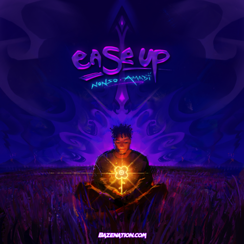 Nonso Amadi – Ease Up Mp3 Download