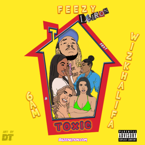 Feezy – Toxic (feat. Wiz Khalifa) Mp3 Download