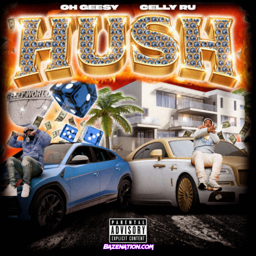 Celly Ru & OhGeesy – Hush Mp3 Download