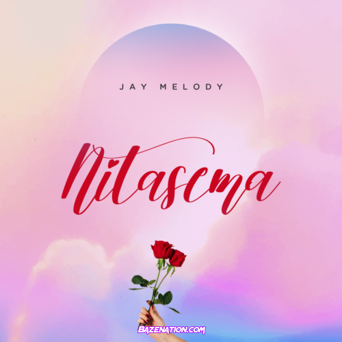 Jay Melody – NITASEMA Mp3 Download