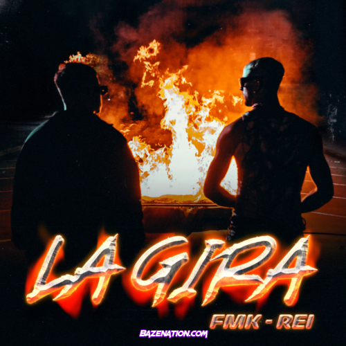 FMK – La Gira (feat. Rei) Mp3 Download