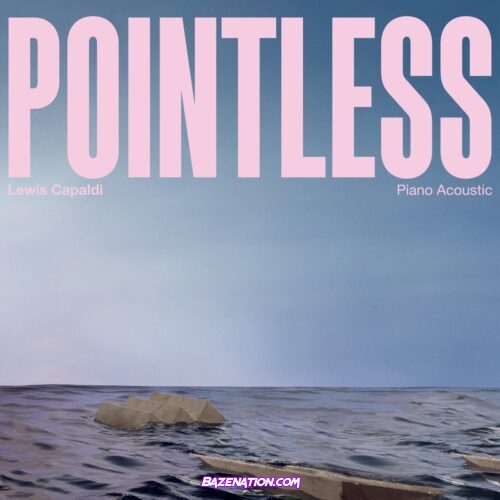 Lewis Capaldi – Pointless (Piano Acoustic) Mp3 Download