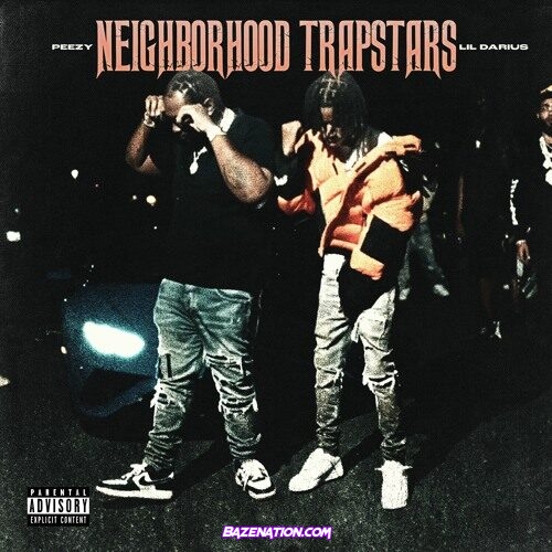 Lil Darius – Neighborhood Trapstars (feat. Peezy) Mp3 Download