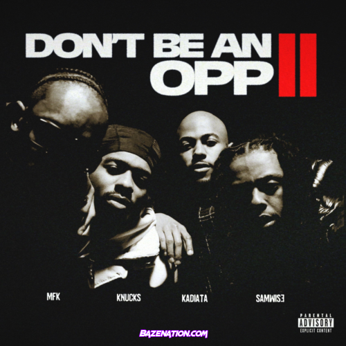 Miles From Kinshasa, Knucks & Sam Wise – Don't Be An Opp II (feat. Kadiata) Mp3 Download