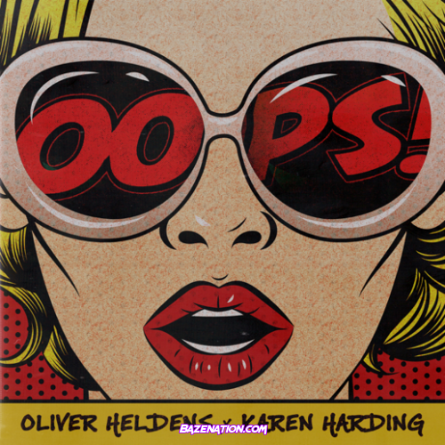 Oliver Heldens & Karen Harding – Oops Mp3 Download