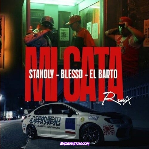 Standly, El Barto & Blessd – Mi Gata (Remix) Mp3 Download