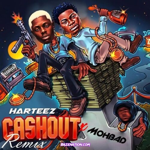 Harteez – Cashout (Remix) Feat. Mohbad Mp3 Download