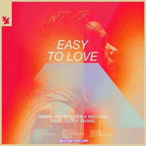 Armin van Buuren & Matoma – Easy To Love (feat. Teddy Swims) Mp3 Download