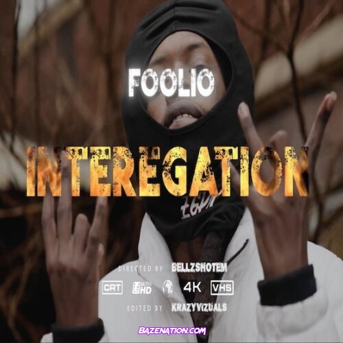 Foolio – Interrogation Mp3 Download