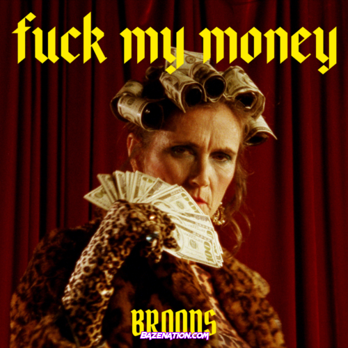 BROODS – Fuck My Money Mp3 Download