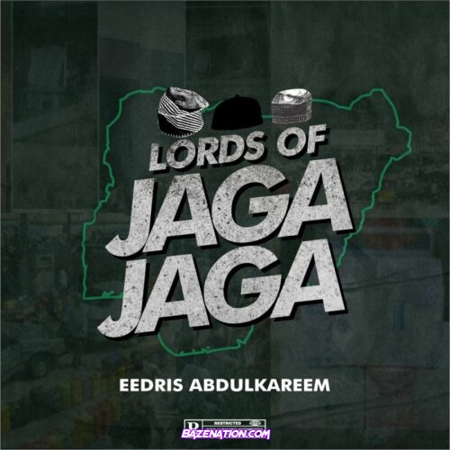 Eedris Abdulkareem – Lord of Jaga Jaga Mp3 Download