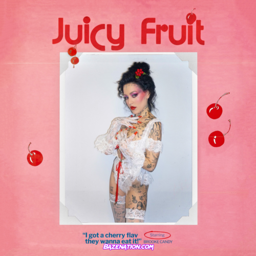 Brooke Candy – Juicy Fruit Mp3 Download