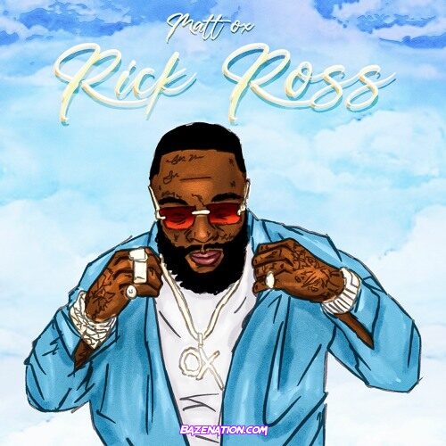 MATT OX – RICK ROSS Mp3 Download