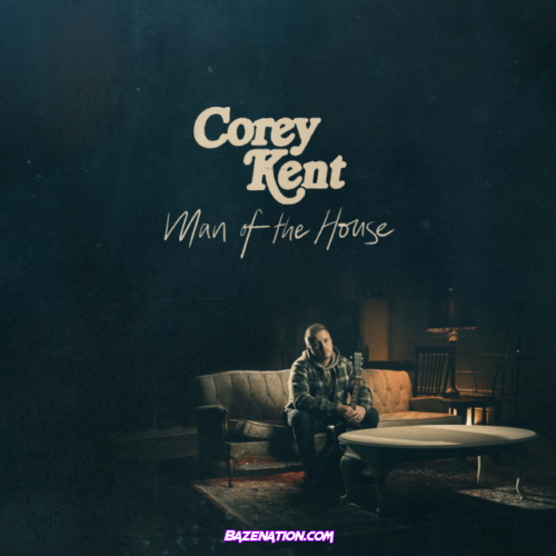 Corey Kent – Man of the House Mp3 Download