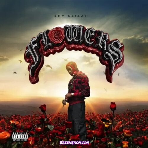 Shy Glizzy - Flowers Download Album