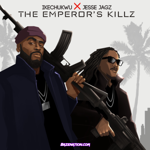 Ikechukwu – The Emperor’s Killz (Feat. Jesse Jagz) Mp3 Download