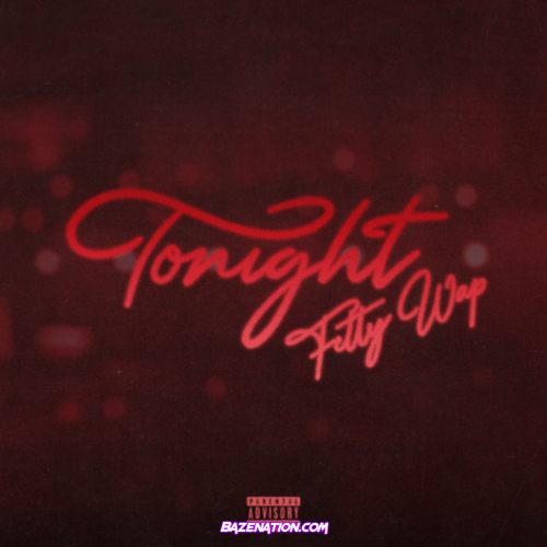 Fetty Wap – Tonight Mp3 Download