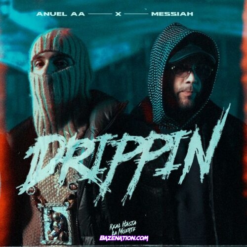 Anuel AA – Drippin (feat. Messiah)