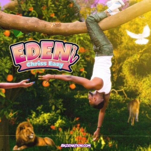 Chriss Eazy – EDENi