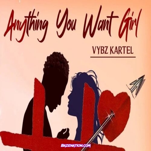 Vybz Kartel – Anything You Want Girl Mp3 Download