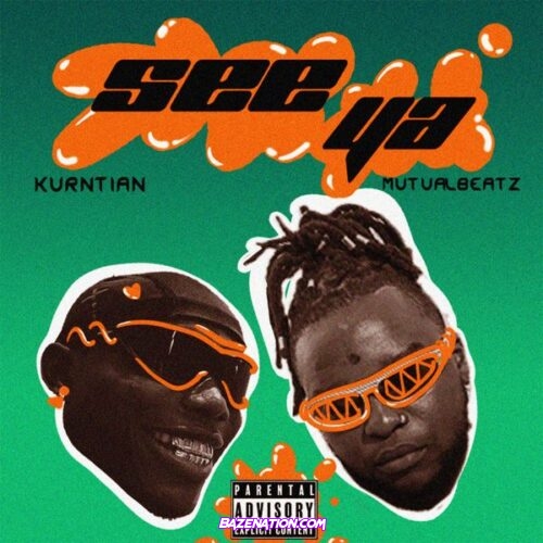 Kurntian – See Ya (Feat. Mutual Beatz)