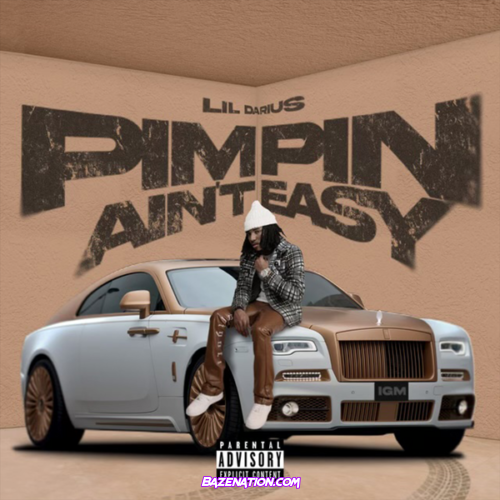 Lil Darius – Pimpin Ain't Easy