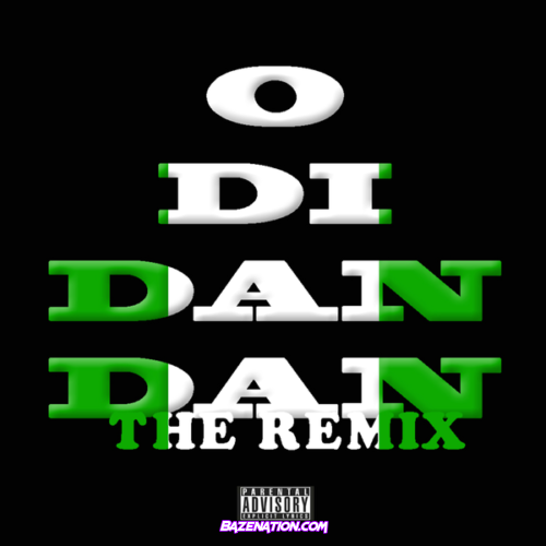 Offica – O Di Dan Dan The Remix (feat. PsychoYP & Odumodublvck)