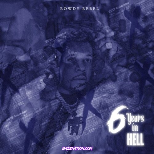 Rowdy Rebel – 6 Years In Hell