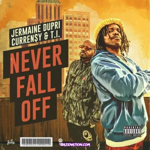 Curren$y & Jermaine Dupri - Never Fall Off (feat. TI) Mp3 Download