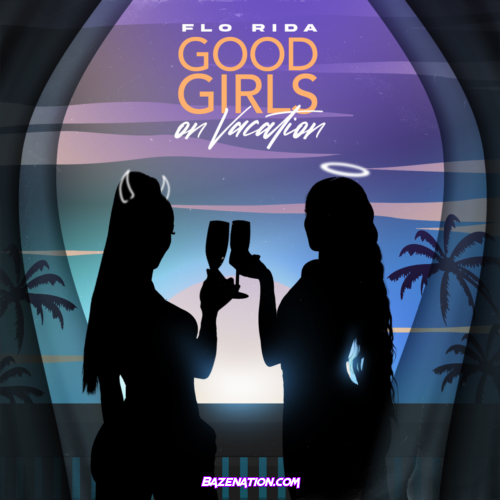 Flo Rida - Good Girls On Vacation Mp3 Download