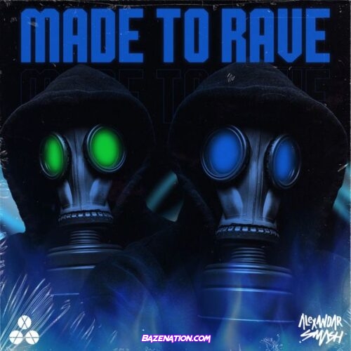 Alexandar Smash – Made To Rave