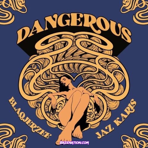 Blaq Jerzee – Dangerous (feat. Jaz Karis)