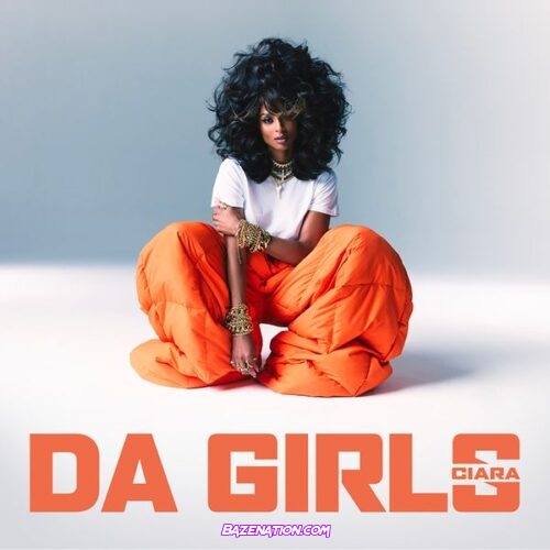 Ciara – Da Girls