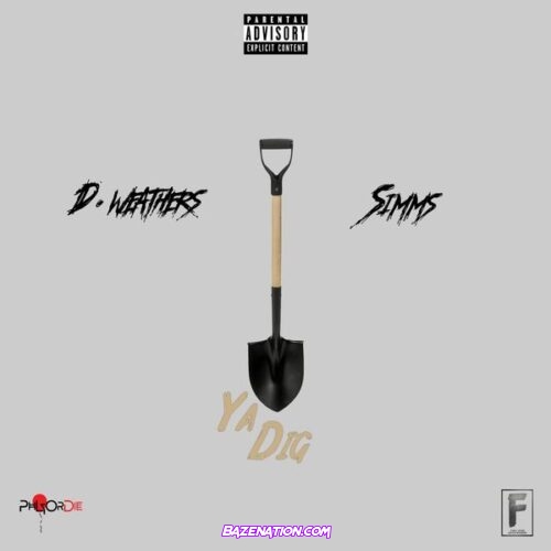 D. Weathers – Ya Dig (Feat. Simms)