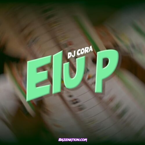 DJ CORA – Elu P