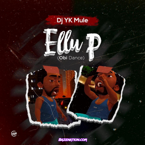 Dj Yk Mule – Ellu P Obi Dance