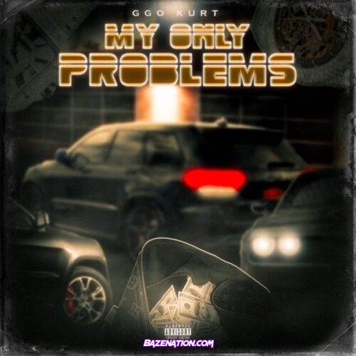 GGO Kurt – My Only Problems