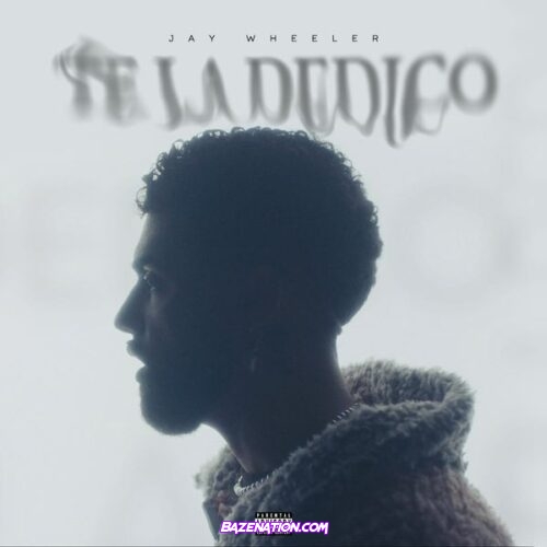 Jay Wheeler – Te La Dedico