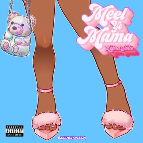 Lebra Jolie – Meet Yo Mama