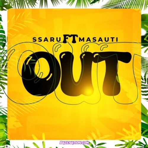 Ssaru – Out (feat. Masauti)