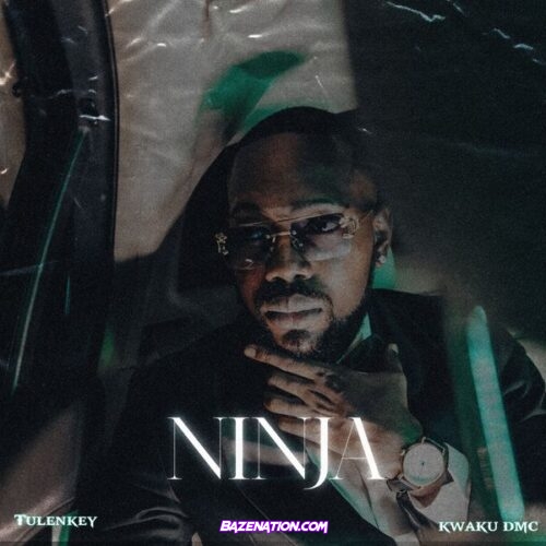 Tulenkey – Ninja (Feat. Kwaku DMC)