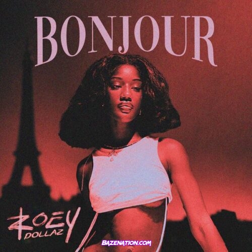 Zoey Dollaz – Bonjour