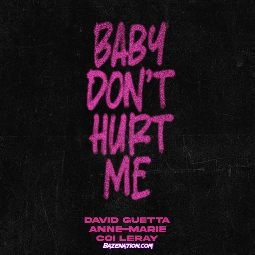 David Guetta, Anne-Marie & Coi Leray - Baby Don’t Hurt Me Mp3 Download